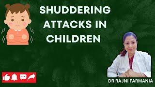 Ep19 SHUDDERING ATTACKS BENIGN INFANTILE MOVEMENT  DR RAJNI FARMANIA [upl. by Reniti]