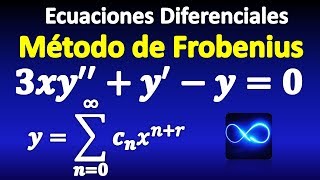 Método de Frobenius Ecuaciones Diferenciales [upl. by Oyam]