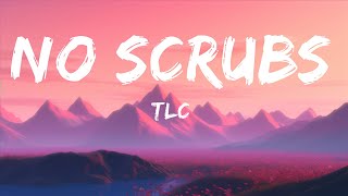 TLC  No Scrubs Lyrics  25 Min Lyrics [upl. by Deach]