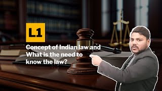 L1 Concept of Indian law  What is the need to know the law [upl. by Tsirc]