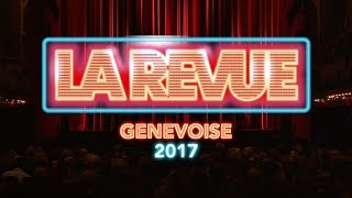 La Revue Genevoise 2017 SPECTACLE INTEGRAL  Version TV [upl. by Eradis]