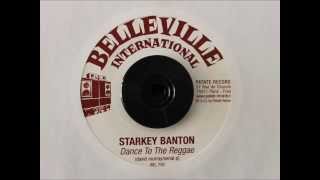 STARKEY BANTON  DANCE TO THE REGGAE [upl. by Mauer344]