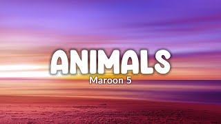 Maroon 5  Animals Lyrics [upl. by Aham]