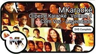 MKaraokê  Clipes e Karaokê Volume 2 Com Voz DVD Completo Legendado [upl. by Girovard]