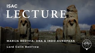 Lord Colin Renfrew  Marija Redivia DNA and IndoEuropean Origins [upl. by Ayahsal990]