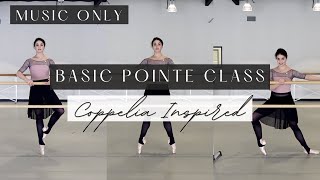 MUSIC ONLY Basic Pointe Class  Coppelia Inspired 💖  Kathryn Morgan [upl. by Ahen]