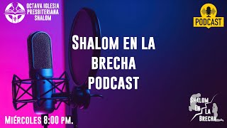 Shalom en la Brecha PODCAST Shalom Young  18 de septiembre [upl. by Ioved]