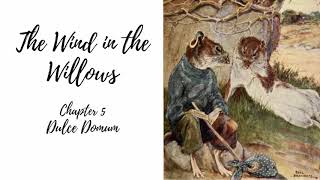 The Wind in the Willows—Chapter 5 Dulce Domum [upl. by Jeramey]