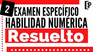 ¡Resuelto HABILIDAD NUMÉRICA EXAMEN ESPECÍFICO [upl. by Anerak]