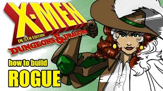 How to Build Rogue  XMen in 5th ed DampD [upl. by Orutra]