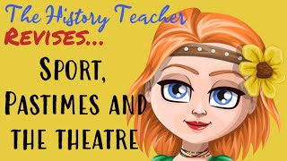 Sport pastimes and the theatre  revise GCSE History [upl. by Enrika]