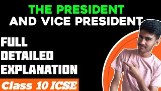 The President amp the Vice President  Class 10 ICSE  HistoryCivics [upl. by Pomeroy]