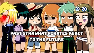 Past Strawhat Pirates React To The Future original  All Parts Itari [upl. by Zeena]