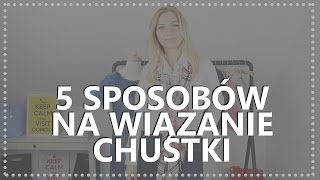 Jak nosić Chustkę 5 SPOSOBÓW NA WIĄZANIE APASZKI [upl. by Einnaej868]