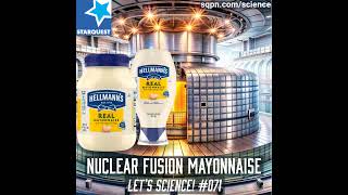 Nuclear Fusion Mayonnaise [upl. by Anhcar356]