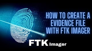 HOW TO CREATE A EVIDENCE FILE WITH FTK IMAGER [upl. by Odlawso]