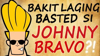 BAKIT LAGING BASTED SI JOHNNY BRAVO  Dokumentador [upl. by Philis]