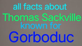 Thomas Sackville 15361608 known for Gorboducfrist tragedy in english literature [upl. by Zannini]