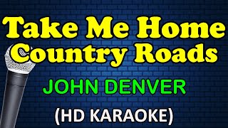 TAKE ME HOME COUNTRY ROADS  John Denver HD Karaoke [upl. by Spain]