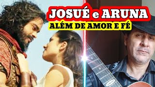 ❤️JOSUÉ E ARUNA Além de Amor e Fé A TERRA PROMETIDA [upl. by Milissent960]