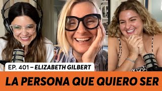 401 La persona que quiero ser  The person I want to become  ElizabethGilbertWriter [upl. by Tocs]