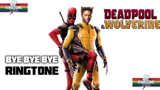 Bye Bye Bye  Deadpool amp Wolverine  By Ringtone World [upl. by Akiras]