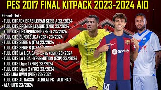 PES 2017 FINAL KITPACK 20232O24 AIO [upl. by Erb]