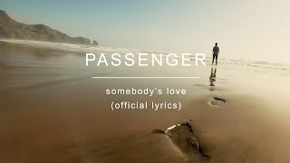 Passenger  Somebodys Love Official Lyrics [upl. by Nelav]