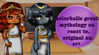 solarballs greek mythology au react to original au  not original  idk cringe maybe idk [upl. by Genni]