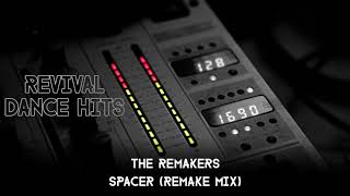 The Remakers  Spacer Remake Mix HQ [upl. by Aivle]