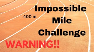 Impossible mile challenge BEWARE [upl. by Gnen]