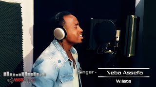 Neba Assefa  Cover Song Tewodros Tadesse [upl. by Dave]