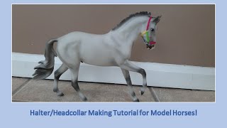 Model Horse Halter Tutorial Make Your Own HalterHeadcollar for Breyer Horses and More [upl. by Adnofal922]