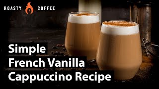 How to Make A French Vanilla Cappuccino Simple French Vanilla Cappuccino Recipe [upl. by Diego179]