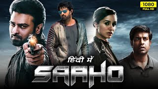 Saaho Full Movie In Hindi Dubbed  Prabhas Shraddha Kapoor Arun Vijay Jackie S  Facts amp Review [upl. by Kafka]