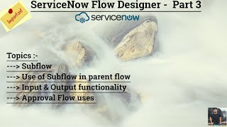 Part 3 Flow Designer  ServiceNow Flow Designer  Subflow  Approval Flow [upl. by Tomlin625]