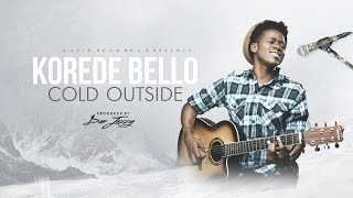 Korede Bello  Cold Outside [upl. by Airretal]