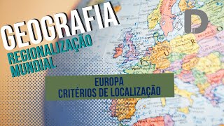 Europa Critérios de Localização  Regionalização Mundial  Geografia  Preparatório Enem [upl. by Hasile795]