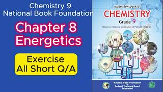 CHEMISTRY 9 National Book FoundationUNIT 8  ENERGETICSExercise All Short QuestionsAnswers [upl. by Wilbert]