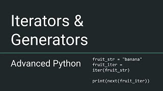 Advanced Python  Iterators and Generators [upl. by Ydderf]