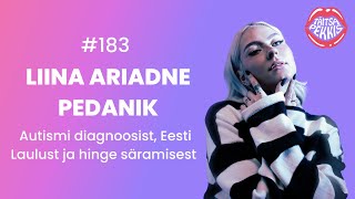 183  Liina Ariadne Pedanik  autismi diagnoosist Eesti Laulust ja hinge säramisest [upl. by Brock]