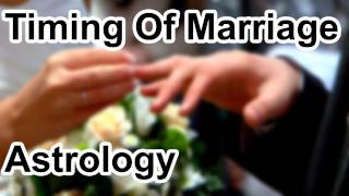 Timing Of Marriage In Astrology Horoscope Secrets [upl. by Rickard]