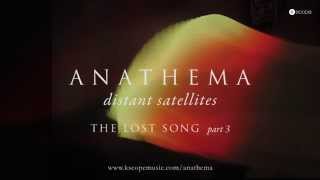 Anathema  The Lost Song part 3 FULL TRACK from Distant Satellites [upl. by Ahtelahs]