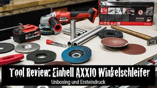 Tool Review Einhell AXXIO Akkuwinkelschleifer mit Brushless Motor [upl. by Maria]