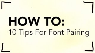 10 Tips for Pairing Fonts [upl. by Trudy]