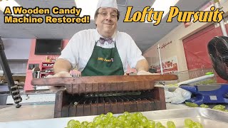 Making candy and restoring a 100 year old candy machine at Lofty Pursuits  Ep 195 [upl. by Karalee]