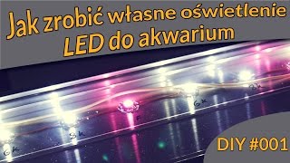 Jak zrobić belkę LED do akwarium  DIY 001 [upl. by Kalila380]