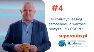 Jak rozliczyć leasing samochodu o wartości powyżej 150 000 zł [upl. by Rock]