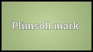 Plimsoll mark Meaning [upl. by Cristiano]