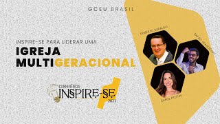 Conferência Inspirese 2021  Igreja Multigeracional [upl. by Enuj767]